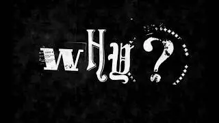 #Why? By Sammy Hart