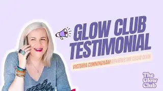 A Testimonial for The Glow Club Membership Victoria Cunningham