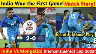 India Won The First Match| 🇮🇳India 2-0 Mongolia 🇲🇳| Intercontinental Cup 2023| Indian Football Team|