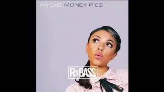 RAICHE - Money Pies (RnBass)