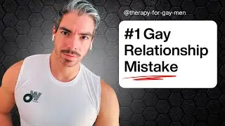 3 Relationship Pitfalls Every Gay Couple Should Avoid