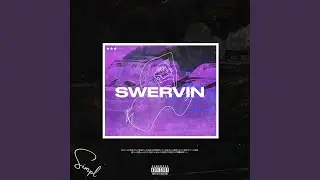 SWERVIN (feat. slimbuda & Kezura)