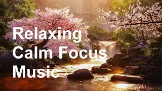 Sakura - Relaxing Music for Works and Better Concentration