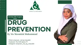 Jamaat Al Muslimeen Presents : Drug Prevention by Sis Masudah Muhammad