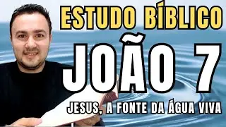 📖 Estudo Bíblico em João 7 (NVI) — Jesus, a fonte da água viva