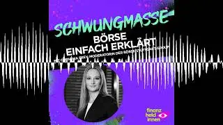 #159 B&ouml;rse einfach erkl&auml;rt mit Cornelia Frey - Schwungmasse &ndash; Der finanz-heldinnen Podcast