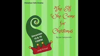 The Elf Who Came for Christmas - Potomac Falls High School (Act II)