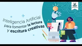 Inteligencia Artificial para fomentar la lectura y escritura creativas