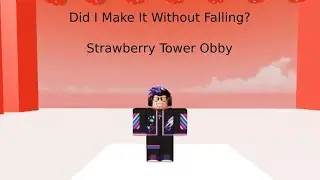 Did I Make It Without Falling? | Strawberry Tower Obby