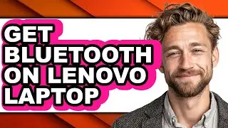 How to Get Bluetooth on Lenovo Laptop (updated)
