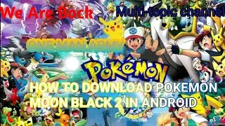 How to download Pokemon Moon Black 2 | Multi-topic channel| For poke fans | #pokemon |One man army