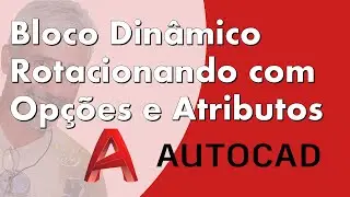 Bloco Dinâmico com Rotacionar os Atributos e Opções - Autocad
