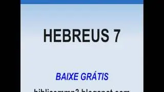 B&Iacute;BLIA FALADA   HEBREUS 7