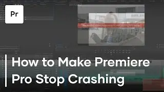 How To Stop Premiere Pro From Crashing | Tutorial