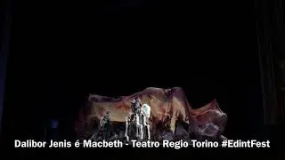 #EdintFest 4 - Dalibor Jenis &egrave; Macbeth (Giorno non vidi mai)
