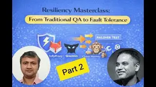Part 2 - Resiliency Masterclass: From Traditional QA to Fault Tolerance