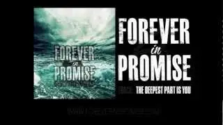 Forever In Promise - The Deepest Part Is You
