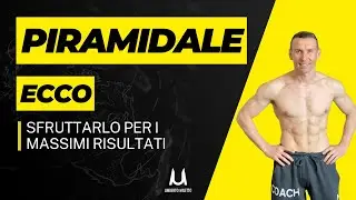 Migliorare il Fisico con il Piramidale | Ecco come fare