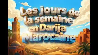 Apprendre les Jours de la Semaine en Darija Marocain (Prononciation & Exemples) 🇲🇦