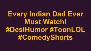 Every Indian Dad Ever 🤣 Must Watch! #DesiHumor #ToonLOL #ComedyShorts