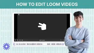 Edit your Loom video - Complete Loom course (3/6)