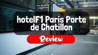 Обзор hotelF1 Paris Porte de Chatillon &mdash; стоит ли этот парижский отель своих денег?