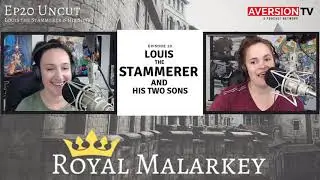 Royal Malarkey EP20 Louis the Stammerer and His Two Sons