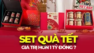 SET QUÀ TẾT NÀO ĐẮT NHẤT VIỆT NAM TỪNG ĐƯỢC GHI NHẬN?
