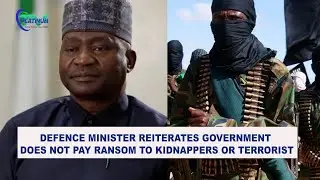 Defence Minister Reiterates Government Does Not Pay Ransom to Kidnappers or Terrorists