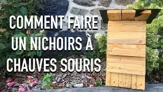 COMMENT FAIRE UN NICHOIR A CHAUVES SOURIS ??