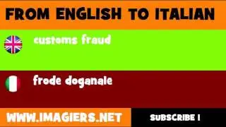 FROM ENGLISH TO ITALIAN = customs fraud