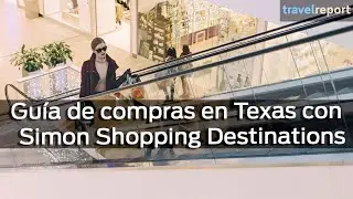 Gu&iacute;a de compras en Texas con Simon Shopping Destinations