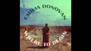 Emilia Donovan - Ancient Souls - Where to Begin EP
