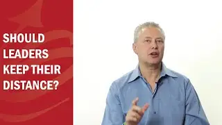 Should Leaders Keep Their Distance? - FAQ Series