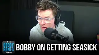 Bobby Got Seasick While Filming Latest Episode Of 'Breaking Bobby Bones'