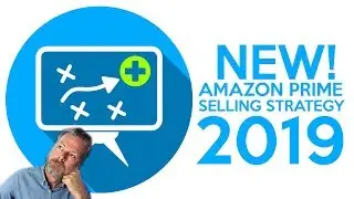 NEW! AMAZON PRIME SELLING STRATEGY 2019