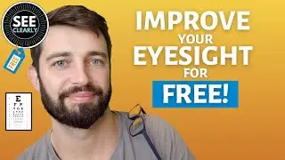 Improve Your Eyesight For Free | Reverse Myopia | SEE CLEARLY