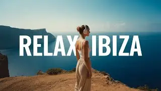 Relaxing Ibiza Music on the Cliff 🌅 Calm Deep House & Chill Beats