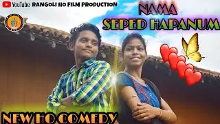 NAMA SEPED HAPANUM// NEW HO COMEDY// RANGOLI HO FILM PRODUCTION// 2021