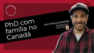 PhD no Canadá com Bolsa - Entrevista com o Vinícius