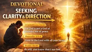 Devotional for Clarity and Direction | Trusting God to Lead Your Path