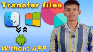 Transfer files without any app || Mac/windows to android || fast and easy
