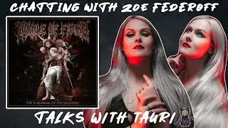 TALKS WITH TAURI | CHATTING WITH ZO&Euml; FEDEROFF OF @cradleoffilth | INTERVIEW