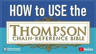 How to Use the Thompson Chain Reference Bible