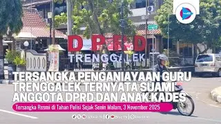 Tersangka Penganiayaan Guru Trenggalek Ternyata Suami Anggota DPRD dan Anak Kepala Desa - bioztv