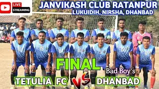 Live 🔴 Final Match 💥 Bad Boys Dhanbad 🆚 Tetulia Fc,💥 Ratanpur Football Tournament 2025
