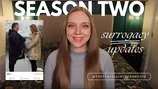 Season Two! Pregnancy announcement & surrogacy matching story