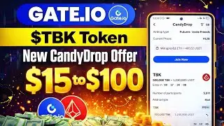 Earn 15$ to 100$ | New Offer Gate.io exchange| Get TBK token Instant candy