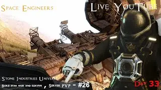 #SpaceEngineers / Build Star Base and Survive , server PVP - #26 - Day 33