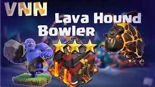 Clash of Clan || TH10 || 3 Stars War Attack || Lavaloo, Hog + Bơwler